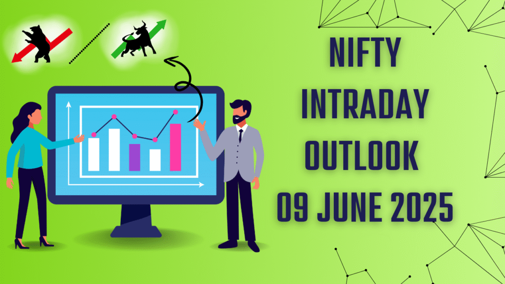 Nifty Intraday Outlook for 09 June 2025