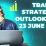Trading Strategy & Outlook for 23 June 2025