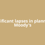'Significant lapses in planning': Moody's