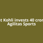 Virat Kohli invests 40 crore in Agilitas Sports