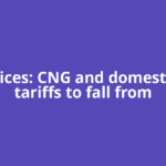 Gas prices: CNG and domestic PNG tariffs to fall from