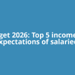 Budget 2026: Top 5 income tax expectations of salaried,