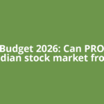 Union Budget 2026: Can PROIs save Indian stock market from
