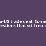 India-US trade deal: Some key questions that still remain