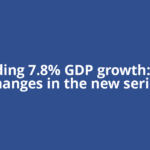 Decoding 7.8% GDP growth: What changes in the new series