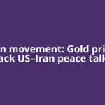 Bullion movement: Gold prices to track US–Iran peace talks,